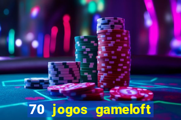 70 jogos gameloft para celular